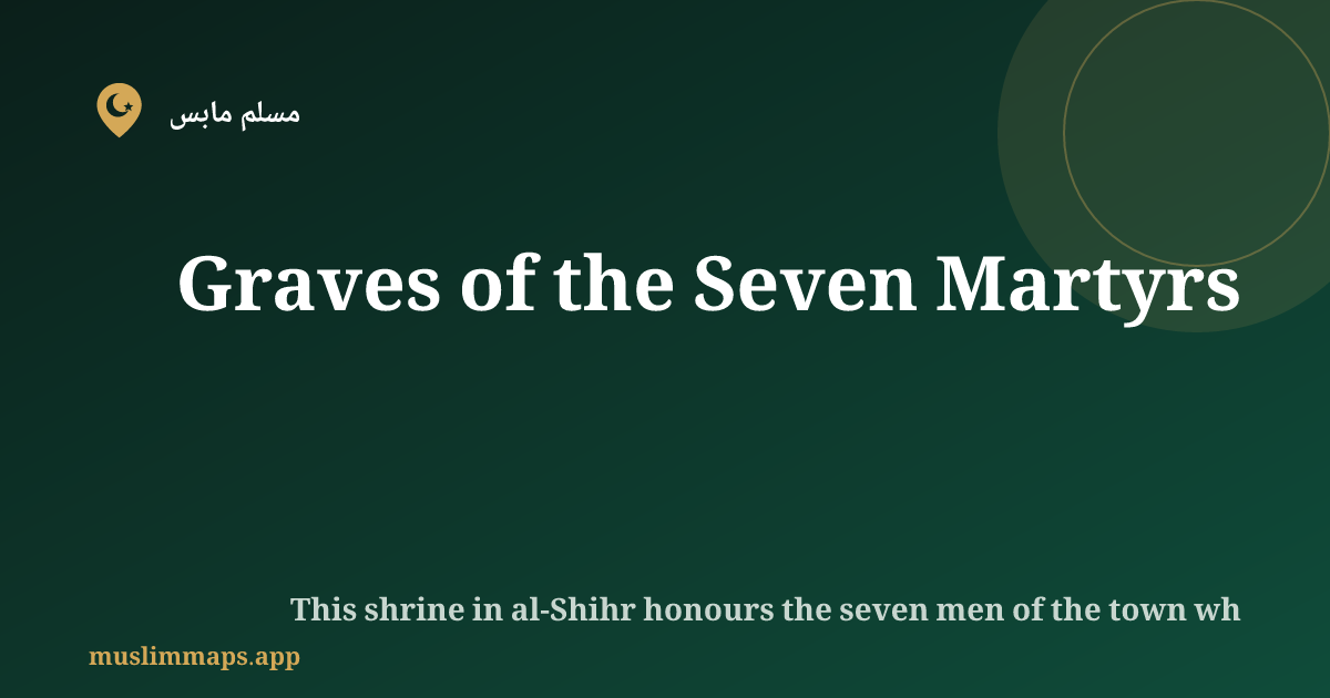 Graves of the Seven Martyrs, Al-Shihr, اليمن